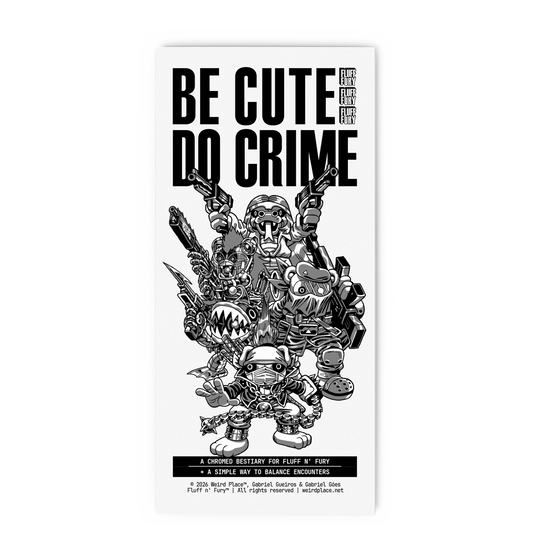 Be Cute Do Crime - A Chromed Bestiary for Fluff n' Fury